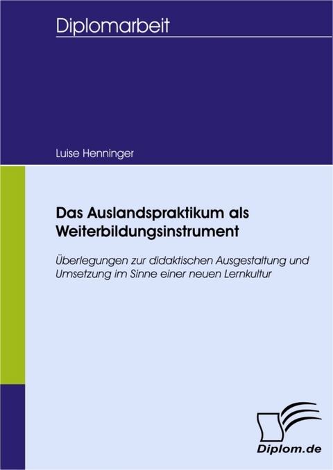 Das Auslandspraktikum als Weiterbildungsinstrument -  Luise Henninger