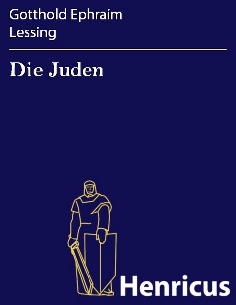 Die Juden -  Gotthold Ephraim Lessing