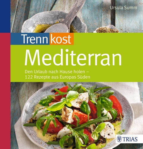 Trennkost mediterran - Ursula Summ