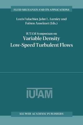 IUTAM Symposium on Variable Density Low-Speed Turbulent Flows - 