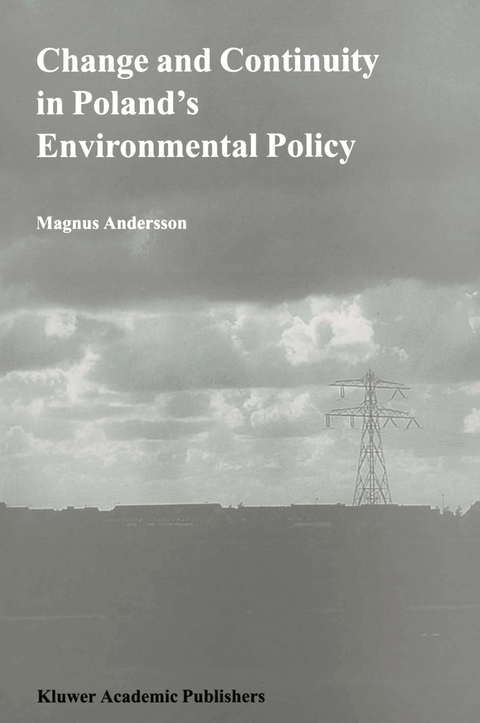 Change and Continuity in Poland&rsquo;s Environmental Policy - Magnus Andersson