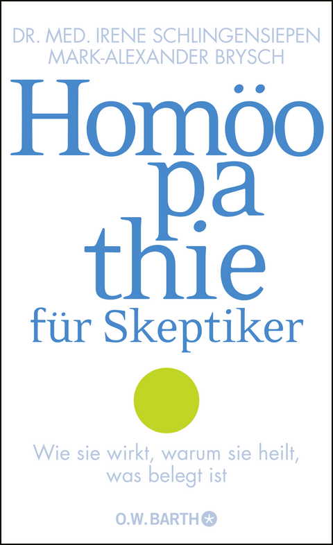 Hom&ouml;opathie f&uuml;r Skeptiker - Irene Schlingensiepen, Mark-Alexander Brysch