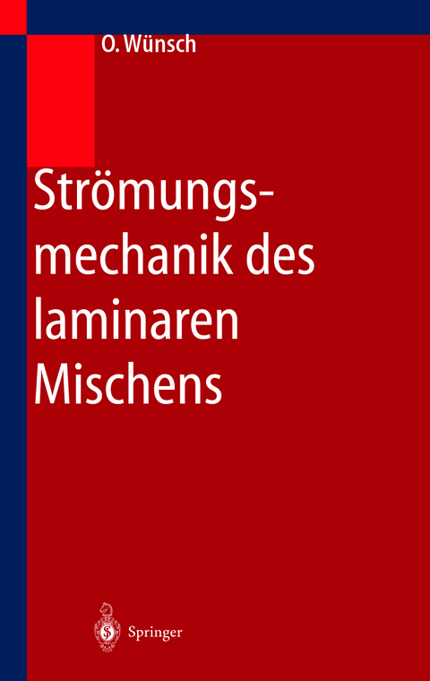 Str&ouml;mungsmechanik des laminaren Mischens - Olaf W&uuml;nsch