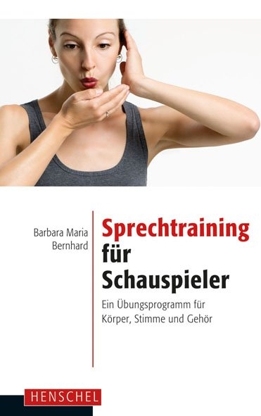 Sprechtraining f&uuml;r Schauspieler - Barbara Maria Bernhard