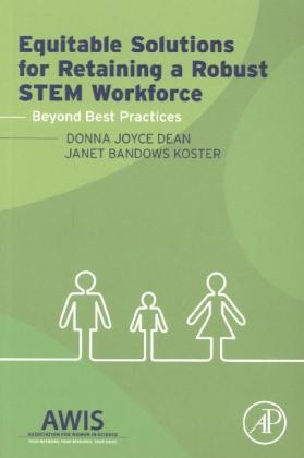 Equitable Solutions for Retaining a Robust STEM Workforce - Donna J. Dean, Janet B. Koster