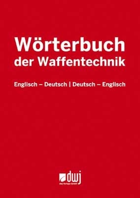 W&ouml;rterbuch der Waffentechnik - 