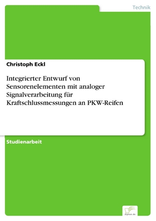 Integrierter Entwurf von Sensorenelementen mit analoger Signalverarbeitung für Kraftschlussmessungen an PKW-Reifen