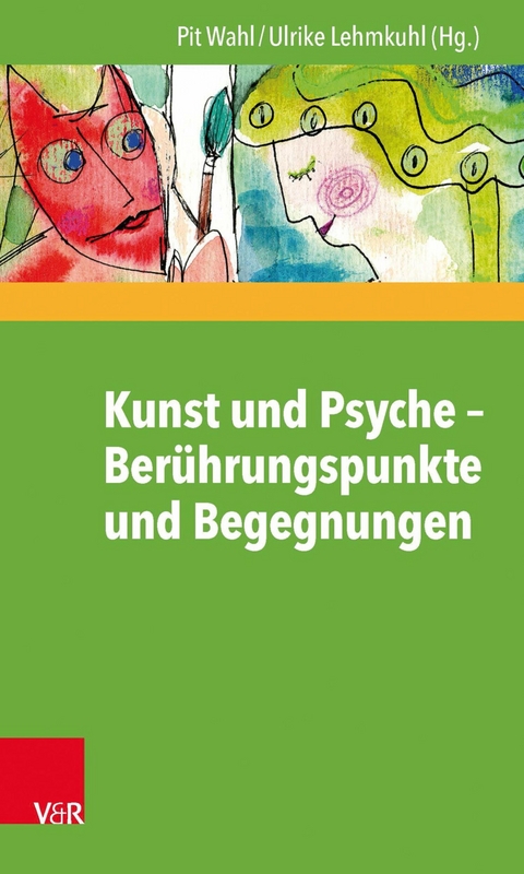 Kunst und Psyche - Ber&uuml;hrungspunkte und Begegnungen - 