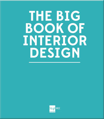 The Big Book of Interior Design - Maria Vittoria Capitanucci, Alessandra Coppa, Chiara Savino
