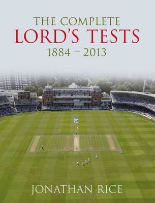 Complete Lord's Tests - Jonathan Rice