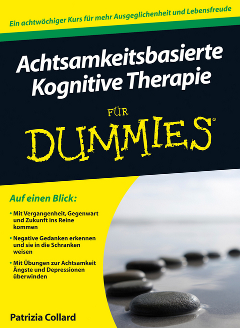 Achtsamkeitsbasierte Kognitive Therapie f&uuml;r Dummies - Patrizia Collard
