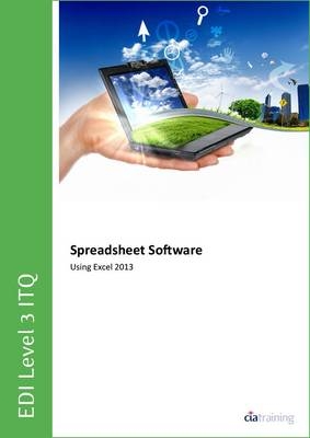 EDI Level 3 ITQ - Spreadsheet Software Using Microsoft Excel 2013 -  CiA Training Ltd.