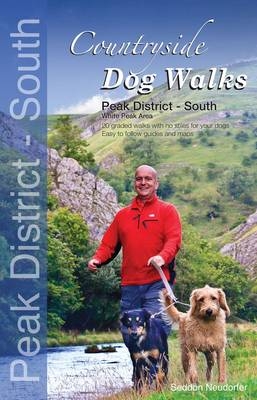 Countryside Dog Walks - Peak District South - Gilly Seddon, Erwin Neudorfer