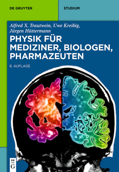Physik f&uuml;r Mediziner, Biologen, Pharmazeuten - Alfred X. Trautwein, Uwe Kreibig, J&uuml;rgen H&uuml;ttermann
