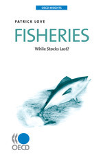 OECD Insights Fisheries While Stocks Last?