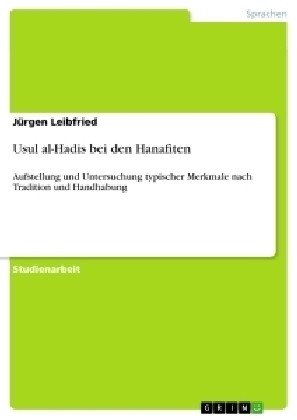 Usul al-Hadis bei den Hanafiten - J&Atilde;&frac14;rgen Leibfried