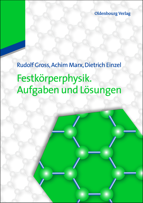 Festk&ouml;rperphysik. Aufgaben und L&ouml;sungen - Rudolf Gross, Achim Marx, Dietrich Einzel