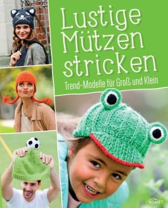 Lustige M&uuml;tzen stricken - Roswitha Sanchez Ortega