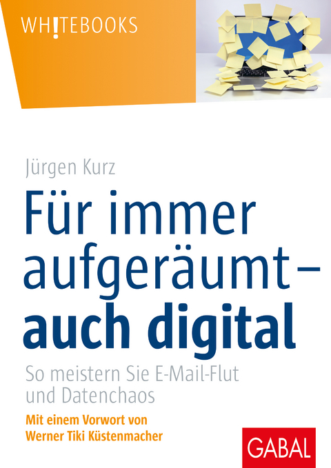 F&uuml;r immer aufger&auml;umt &ndash; auch digital - J&uuml;rgen Kurz