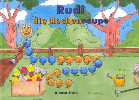 Rudi die Rechenraupe - Bianca Stuck