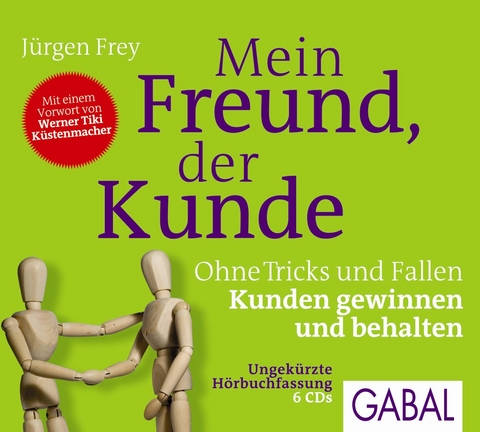 Mein Freund, der Kunde - J&uuml;rgen Frey