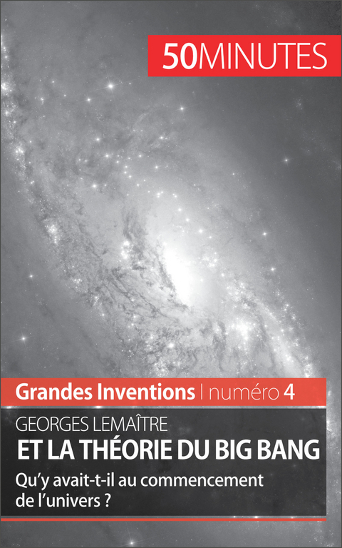 Georges Lema&icirc;tre et la th&eacute;orie du Big Bang - Pauline Landa,  50Minutes