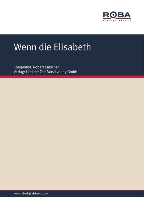 Wenn die Elisabeth - Robert Katscher, G. Herczeg, K. Farkas, R. Katscher