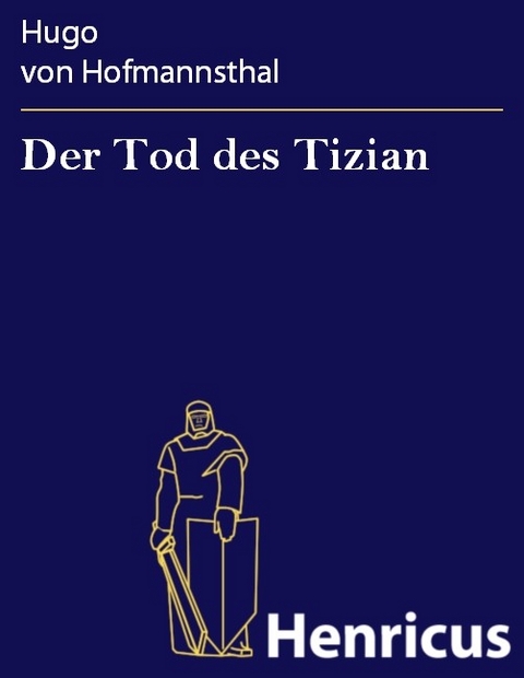 Der Tod des Tizian -  Hugo Von Hofmannsthal