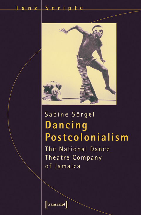 Dancing Postcolonialism -  Sabine S&ouml;rgel