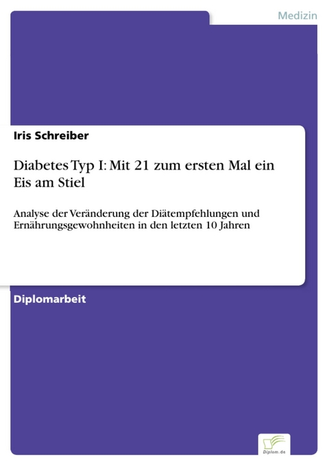 Diabetes Typ I: Mit 21 zum ersten Mal ein Eis am Stiel -  Iris Schreiber