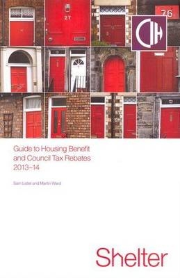 Guide To Housing Benefit And Council Tax Rebates 2013-14