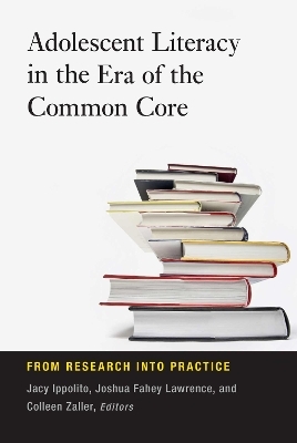 Adolescent Literacy in the Era of the Common Core - 