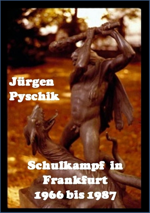 Schulkampf in Frankfurt - J&uuml;rgen Pyschik