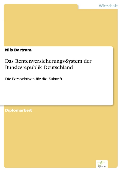 Das Rentenversicherungs-System der Bundesrepublik Deutschland -  Nils Bartram