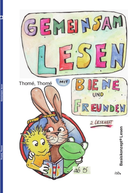 Gemeinsam lesen mit Biene und Freunden - G&uuml;nther Thom&eacute;  Prof. Dr., Dorothea Thom&eacute;  Dr. Dipl.-P&auml;d.