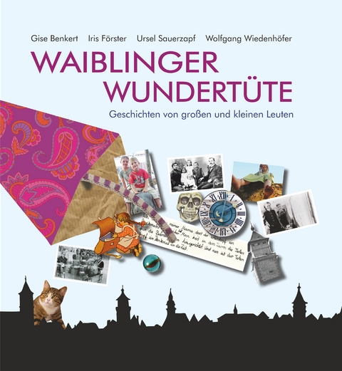 Waiblinger Wundert&uuml;te - Gisela Benkert, Ursula Sauerzapf, Wolfgang Wiedenh&ouml;fer, Iris F&ouml;rster