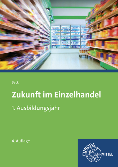 Zukunft im Einzelhandel 1. Ausbildungsjahr - Joachim Beck