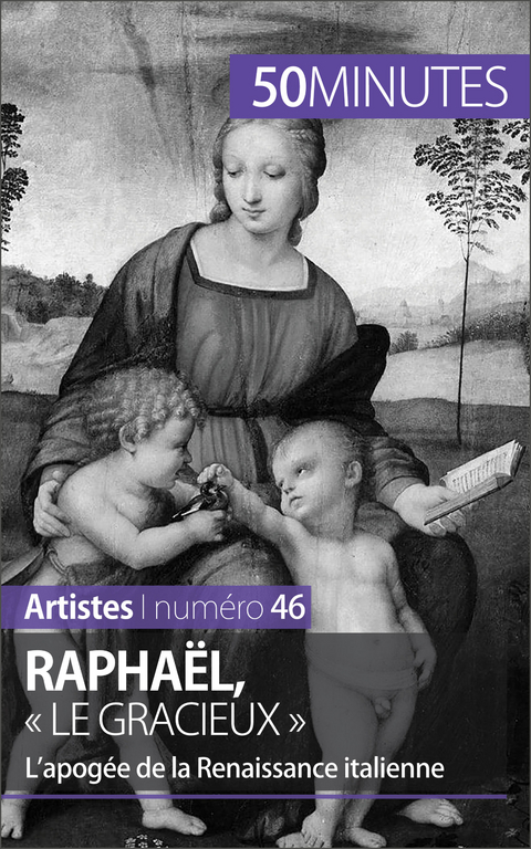 Rapha&euml;l, &laquo; le gracieux &raquo; - C&eacute;line Muller,  50Minutes