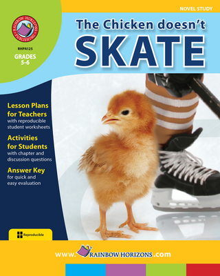 Chicken Doesn't Skate (Novel Study) Gr. 5-6
