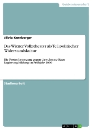 Das Wiener Volkstheater als Teil politischer Widerstandskultur - Silvia Kornberger