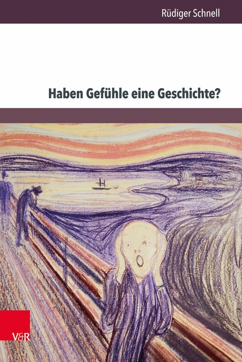 Haben Gef&uuml;hle eine Geschichte? -  R&uuml;diger Schnell
