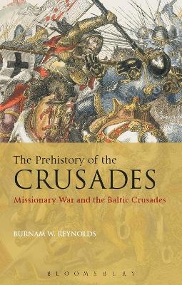 The Prehistory of the Crusades - Dr Burnam W. Reynolds