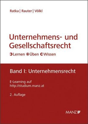 Unternehmens- und Gesellschaftsrecht Band 1: Unternehmensrecht - Thomas Ratka, Roman Rauter, Clemens V&ouml;lkl