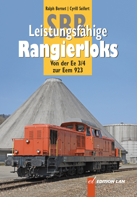 Leistungsf&auml;hige SBB-Rangierloks - Ralph Bernet, Cyrill Seifert
