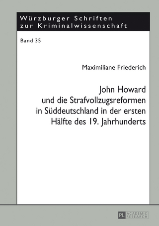 John Howard und die Strafvollzugsreformen in Sueddeutschland in der ersten Haelfte des 19. Jahrhunderts