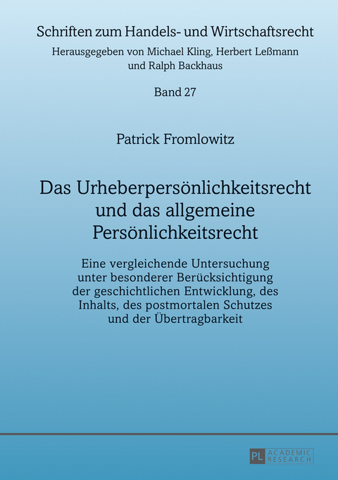 Das Urheberpersoenlichkeitsrecht und das allgemeine Persoenlichkeitsrecht - Patrick Fromlowitz