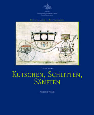 Kutschen, Schlitten, Sanften - Claudia Meckel