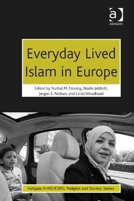 Everyday Lived Islam in Europe - Nathal M. Dessing, Nadia Jeldtoft, Linda Woodhead  MBE