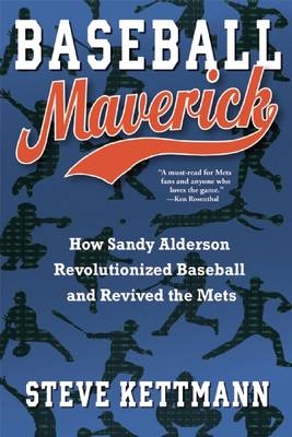 Baseball Maverick - Steve Kettmann