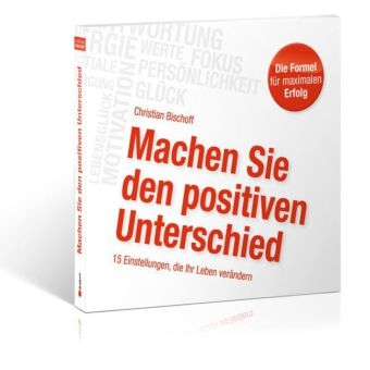Machen Sie den positiven Unterschied - Christian Bischoff